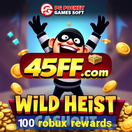 100 robux rewards